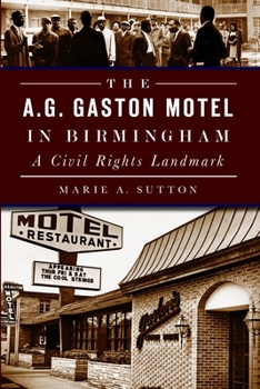 Paperback The A.G. Gaston Motel in Birmingham: A Civil Rights Landmark Book
