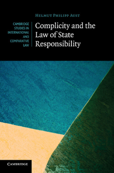 Paperback Complicity and the Law of State Responsibility Book