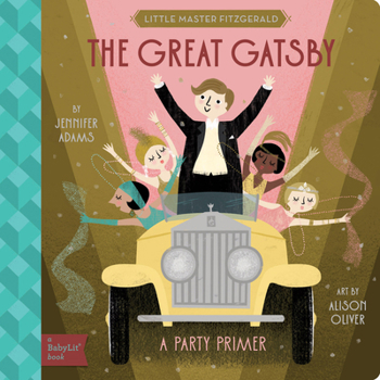Board book The Great Gatsby: A Babylit(r) Party Primer Book