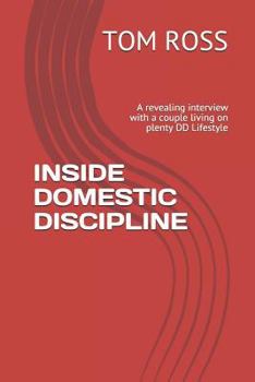 Paperback Inside Domestic Discipline: A revealing interview with a couple living on plenty DD Lifestyle Book