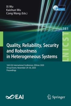 Paperback Quality, Reliability, Security and Robustness in Heterogeneous Systems: 16th Eai International Conference, Qshine 2020, Virtual Event, November 29-30, Book