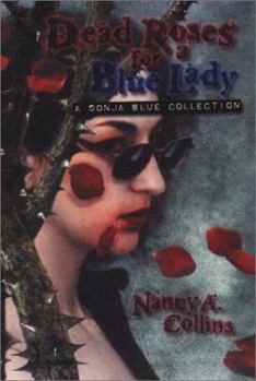 Paperback Dead Roses for a Blue Lady: A Sonja Blue Collection Book