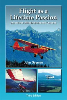 Paperback Flight As A Lifetime Passion: Adventures, Misadventures and Lessons Book