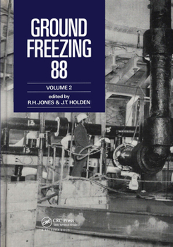 Hardcover Ground Freezing 88 - Volume 2: Proceedings of the Fifth International Symposium, Nottingham, 26-27 July 1988, 2 Volumes Book