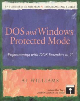 Paperback DOS and Windows Protected Mode: Programming with DOS Extenders in C Book