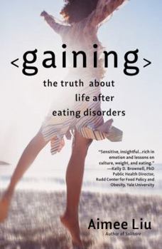 Paperback Gaining: The Truth about Life After Eating Disorders Book