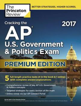 Paperback Cracking the AP U.S. Government & Politics Exam 2017, Premium Edition Book