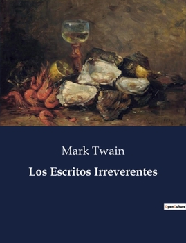 Paperback Los Escritos Irreverentes [Spanish] Book