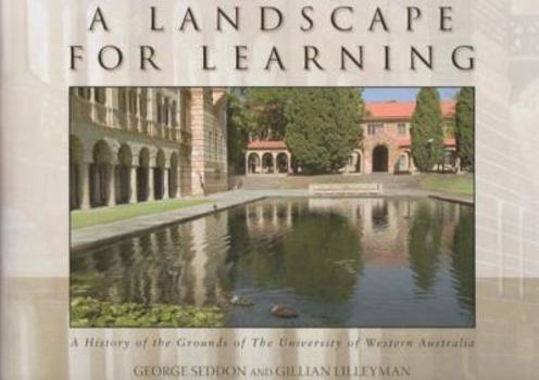 Hardcover A Landscape for Learning: A History of the Grounds of the University of Western Australia Book