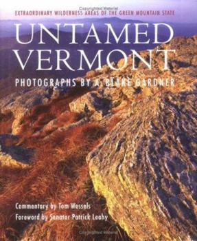 Hardcover Untamed Vermont: Extraordinary Wilderness Areas of the Green Mountain State Book