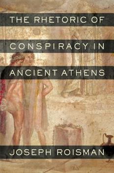 Hardcover The Rhetoric of Conspiracy in Ancient Athens Book