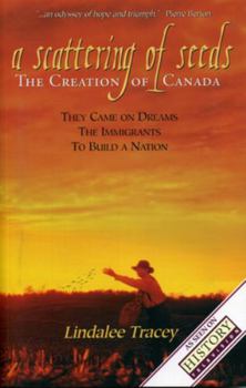 Paperback A Scattering of Seeds: The Creation of Canada Book