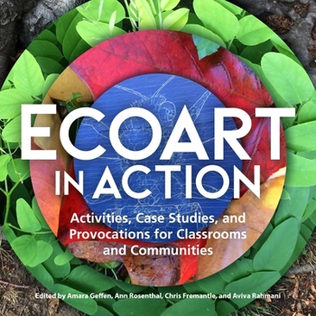 Paperback Ecoart in Action: Activities, Case Studies, and Provocations for Classrooms and Communities Book