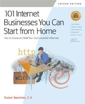 Paperback 101 Internet Businesses You Can Start from Home: How to Choose and Build Your Own Successful E-Business Book