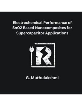 Paperback Electrochemical Performance of SnO2 Based Nanocomposites for Supercapacitor Applications Book