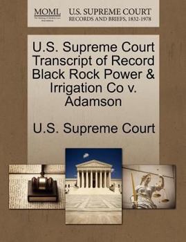 U.S. Supreme Court Transcript of Record Black Rock Power & Irrigation Co v. Adamson