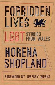 Paperback Forbidden Lives: Lgbt Histories from Wales Book