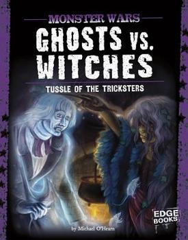 Hardcover Ghosts vs. Witches: Tussle of the Tricksters Book