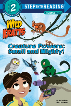 Paperback Creature Powers: Small and Mighty! (Wild Kratts) Book