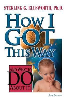 Paperback How I Got This Way: And What to Do about It Book