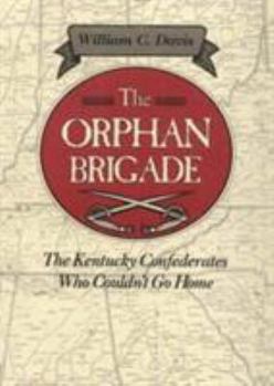 Hardcover The Orphan Brigade: The Kentucky Confederates Who Couldn't Go Home Book