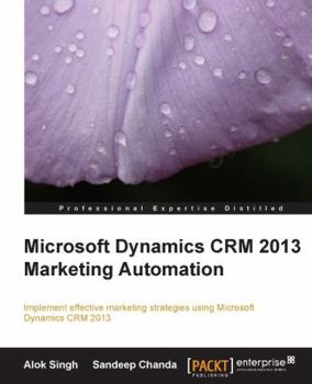 Paperback Microsoft Dynamics Crm 2013 Marketing Automation Book