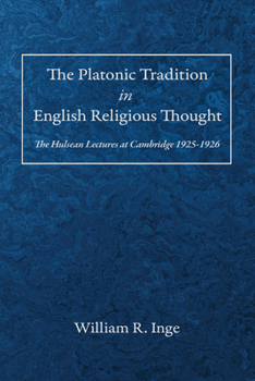Paperback The Platonic Tradition in English Religious Thought: The Hulsean Lectures at Cambridge 1925-1926 Book