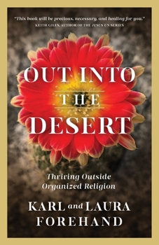 Paperback Out Into the Desert: Thriving Outside Organized Religion Book