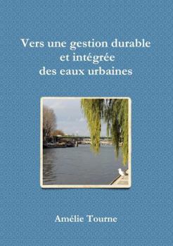 Paperback Vers une gestion durable et intégrée des eaux urbaines [French] Book