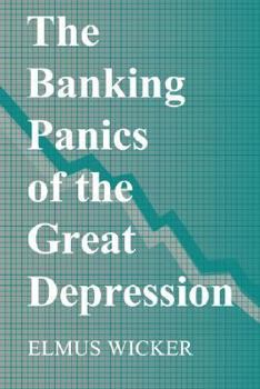 The Banking Panics of the Great Depression - Book  of the Studies in Macroeconomic History