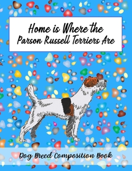 Paperback Home Is Where The Parson Russell Terrier Dogs Are: Dog Breed Composition Book