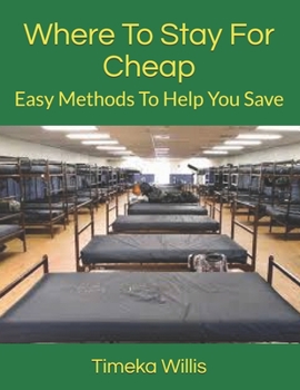 Paperback Where To Stay For Cheap: Easy Methods To Help You Save Book