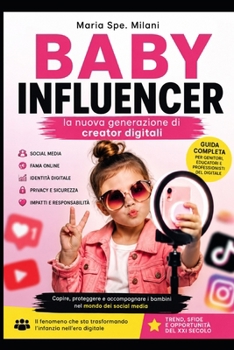 Baby Influencer: la nuova generazione di creator digitali (Italian Edition)