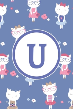 U: Monogrammed 2020 Weekly Planner For Women And Teen Girls Cat Lovers - Cute Cats, January 2020 - December 2020 (6x9)