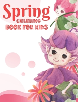 Paperback Spring Coloring Book For Kids: An amazing Simple And Easy Spring Coloring Book