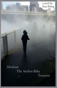 Paperback Abraham the Anchor Baby Terrorist Book