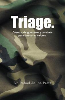 Hardcover Triage.: Cuentos De Guerreros Y Combate Para Formar En Valores. [Spanish] Book