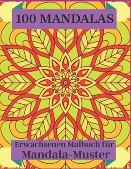 Paperback 100 Mandalas Erwachsenen Malbuch f?r Mandala-Muster: Wundersch?ne Designs f?r Entspannung und Konzentration (Design-Originale) [German] Book
