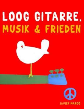 Loog Gitarre, Musik & Frieden: 10 Leichte Stücke für Loog Gitarre Anfänger Buch