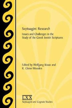 Septuagint Research: Issues And Challenges in the Study of the Greek Jewish Scriptures (Septuagint and Cognate Studies Series, No. 53.)