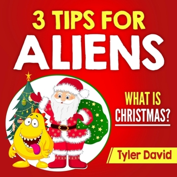 Paperback 3 Tips for Aliens: What is Christmas? Book