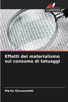 Paperback Effetti del materialismo sul consumo di tatuaggi [Italian] Book