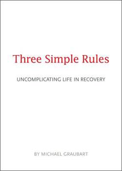 Paperback Three Simple Rules: Uncomplicating Life in Recovery Book