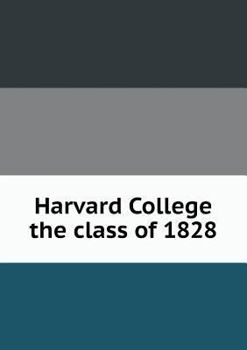 Harvard College the Class of 1828