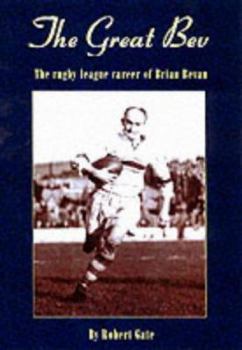 Paperback The Great Bev : The Rugby League Career of Brian Bevan Book