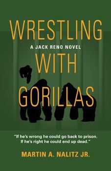 Paperback Wrestling with Gorillas: A Jack Reno Novel Book