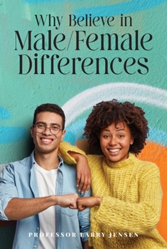 Paperback Why Believe in Male/Female Differences Book