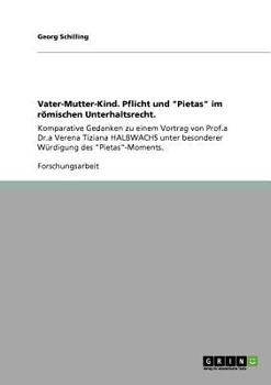 Paperback Vater-Mutter-Kind. Pflicht und "Pietas" im römischen Unterhaltsrecht: Komparative Gedanken zu einem Vortrag von Prof.a Dr.a Verena Tiziana Halbwachs u [German] Book