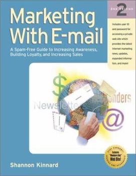 Paperback Marketing with E-mail: A Spam-Free Guide to Increasing Awareness, Building Loyalty, and Increasing Sales Book