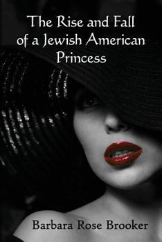 Paperback The Rise and Fall of a Jewish American Princess Book